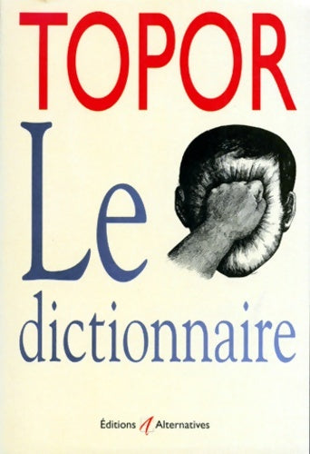 Livrenpoche : Topor : Le dictionnaire - Roland Topor - Livre