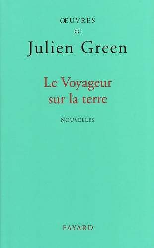 Livrenpoche : Le voyageur sur la terre - Julien Green - Livre