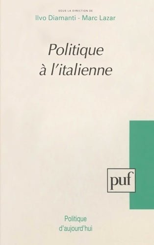 Livrenpoche : Politique à l'italienne - Marc Lazar - Livre