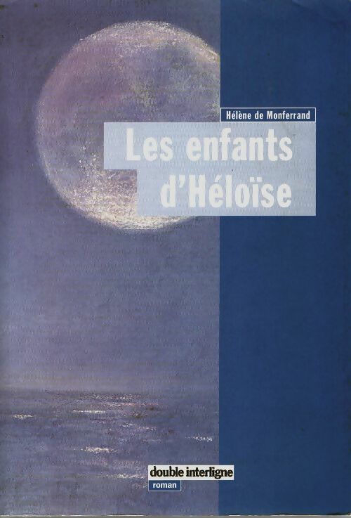 Livrenpoche : Les enfants d'Héloïse - Hélène De Monferrand - Livre