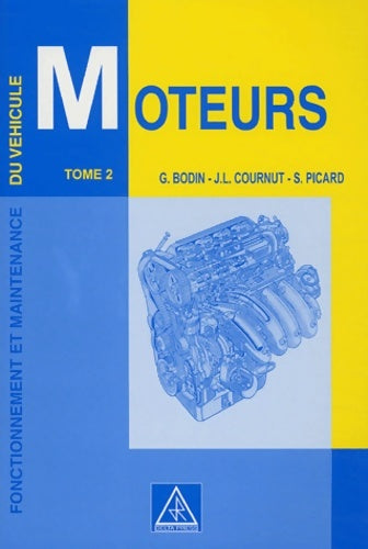 Livrenpoche : Fonctionnement et Maintenance du véhicule Tome II : Moteurs - G. Bodin - Livre