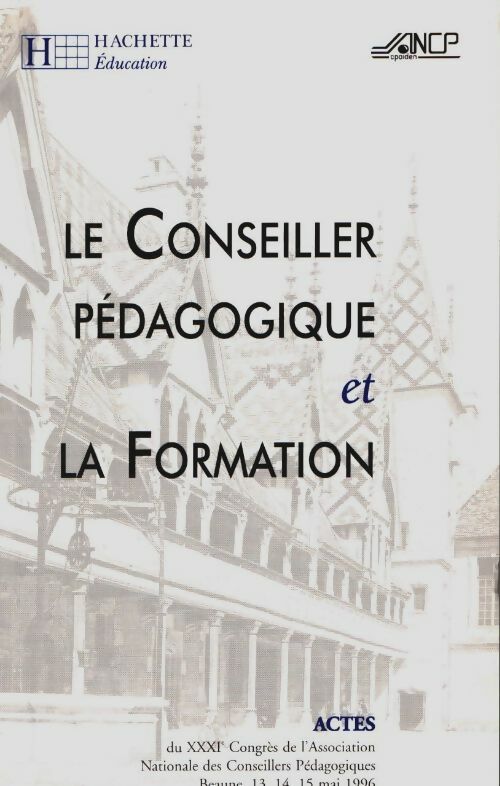 Livrenpoche : Le conseiller pédagogique et la formation - Congrès Des CPAIEN - Livre