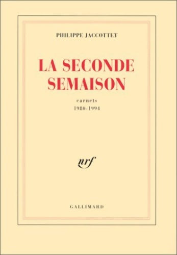 Livrenpoche : La Seconde Semaison : Carnets - Philippe Jaccottet - Livre
