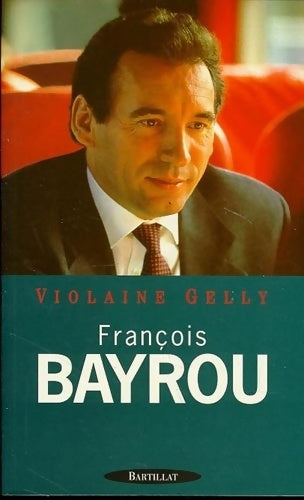 Livrenpoche : François Bayrou - Violaine Gelly - Livre