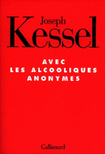 Livrenpoche : Avec les alcooliques anonymes - Joseph Kessel - Livre