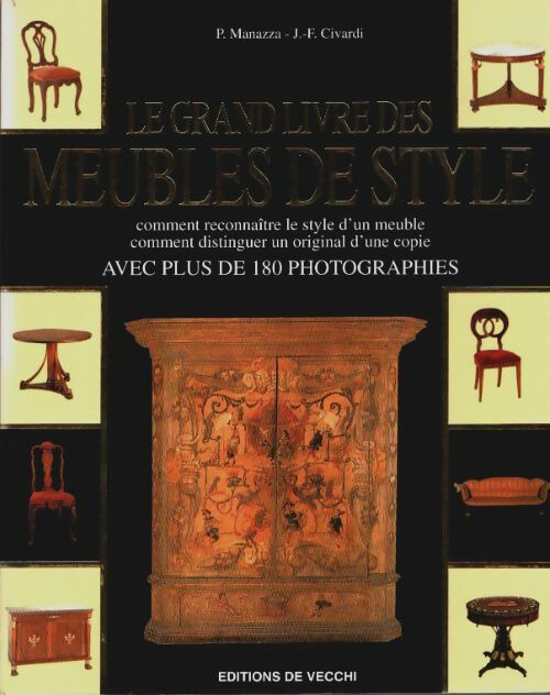 Livrenpoche : Le grand livre des meubles de style : Comment reconnaître le style d'un meuble comment distinguer un original d'une copie - Manazza - Livre