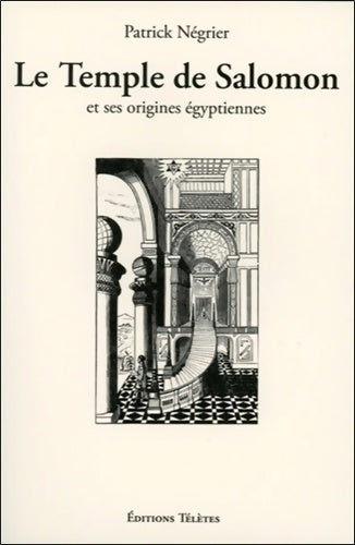 Livrenpoche : Le temple de Salomon et ses origines égyptiennes - Patrick Négrier - Livre