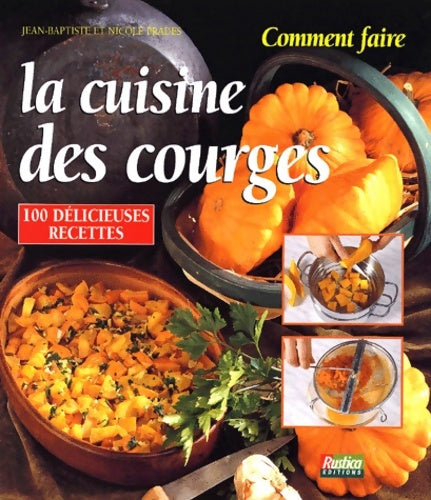 Livrenpoche : Comment faire la cuisine des courges - Jean-Baptiste Prades - Livre