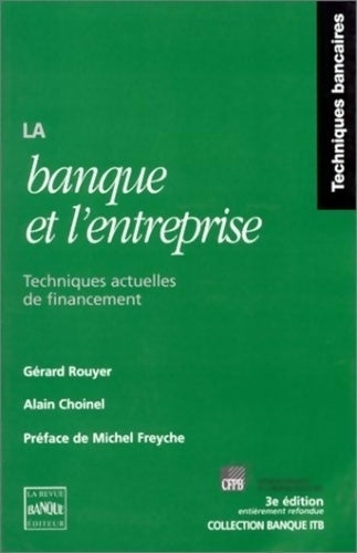 Livrenpoche : La banque et l'entreprise 3e édition. Techniques actuelles de financement - G. Rouyer - Livre
