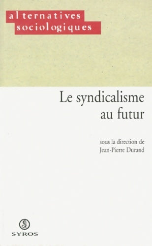 Livrenpoche : Le Syndicalisme Au Futur - Collectif - Livre