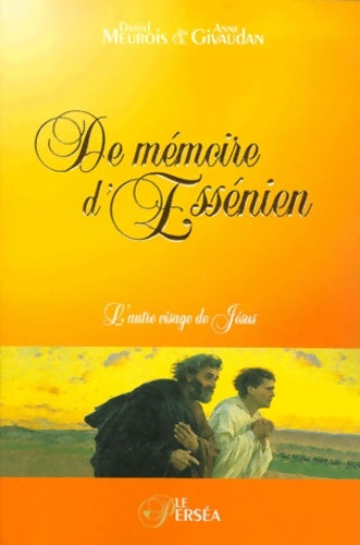 Livrenpoche : De mémoire d'Essénien : L'autre visage de Jésus - Daniel Meurois - Livre