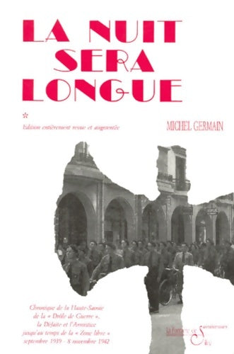 Livrenpoche : Chronique de la Haute-Savoie pendant la Deuxième Guerre mondiale : Tome I La nuit sera longue la Drôle de Guerre  de la Défaite et l'Armistice ... Zone libre  septembre 1939-8 novembre 1942 - Michel Germain - Livre