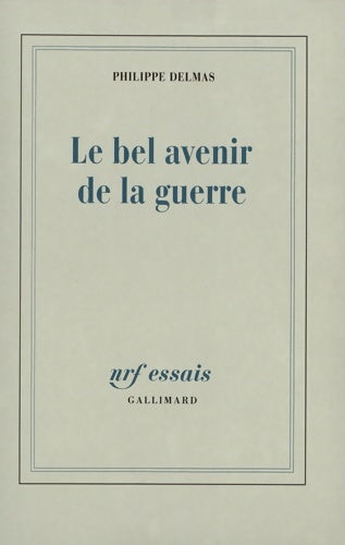 Livrenpoche : Le bel avenir de la guerre - Philippe Delmas - Livre