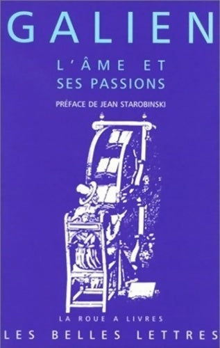 Livrenpoche : L' Âme et ses passions : Les Passions et les erreurs de l'âme. Les Facultés de l'âme suivent les tempéraments du corps. - Galien - Livre