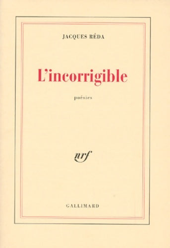 Livrenpoche : L'incorrigible : Poésies itinérantes et familières - Jacques Réda - Livre