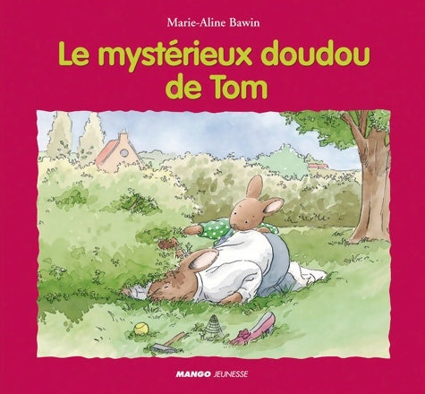 Livrenpoche : Le mystérieux doudou de Tom - Marie-Aline Bawin - Livre
