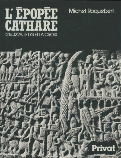 Livrenpoche : L'épopée cathare Tome III : Le lys et la croix - Michel Roquebert - Livre
