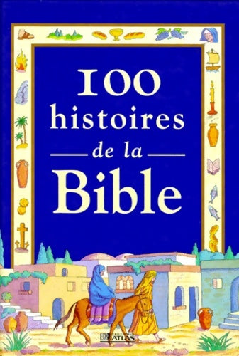 Livrenpoche : 100 histoires de la Bible - Carol Watson - Livre