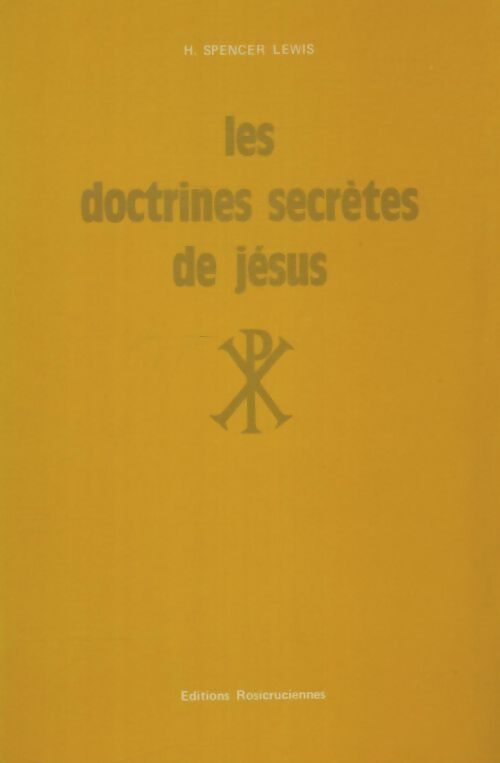 Livrenpoche : Les doctrines secrètes de Jésus - Harvey Spencer Lewis - Livre