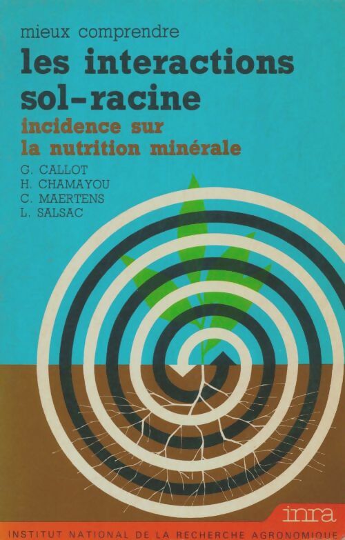 Livrenpoche : Mieux comprendre les interactions sol-racine : Incidence sur la nutrition minerale - Collectif - Livre