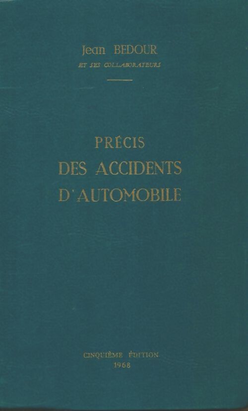 Livrenpoche : Précis des accidents d'automobile - Jean Bedour - Livre