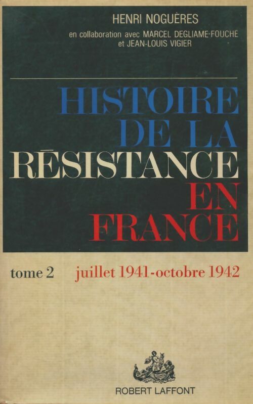 Livrenpoche : Histoire de la résistance en France Tome II  - Henri Noguères - Livre
