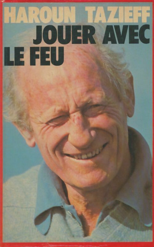 Livrenpoche : Jouer avec le feu - Haroun Tazieff - Livre