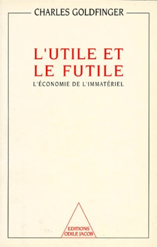 Livrenpoche : L'Utile et le Futile : L'économie de l'immatériel - Charles Goldfinger - Livre