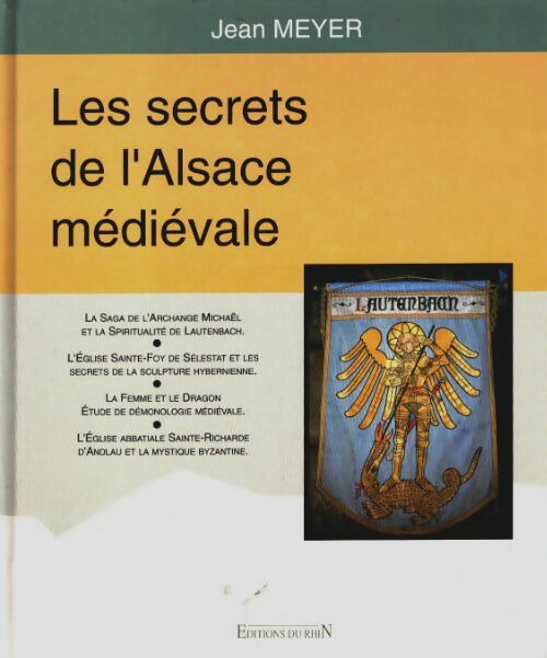 Livrenpoche : Les secrets de l'Alsace médiévale - Jean Meyer - Livre