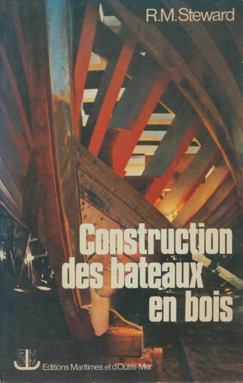 Livrenpoche : Manuel de construction des bateaus en bois - R.M Stewart - Livre
