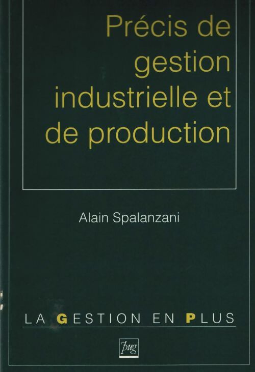 Livrenpoche : Précis de gestion industrielle et de production - Alain Spalanzani - Livre