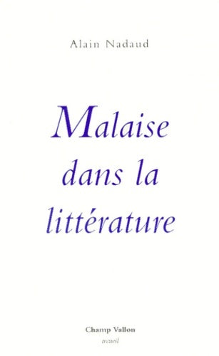 Livrenpoche : Malaise dans la littérature - Alain Nadaud - Livre