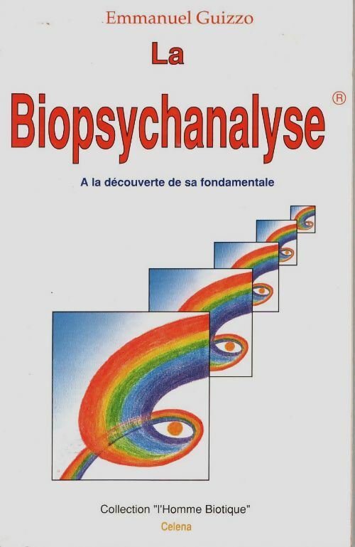 Livrenpoche : La biopsychanalyse - Emmanuel Guizzo - Livre