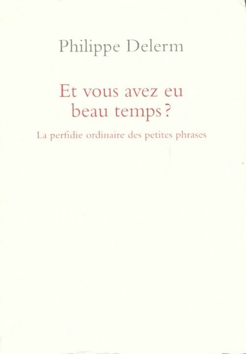 Livrenpoche : Et vous avez eu beau temps ?  - Philippe Delerm - Livre