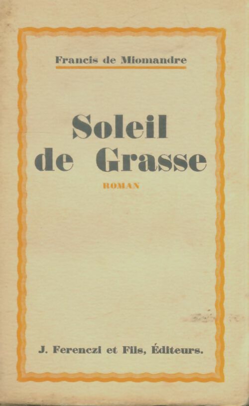 Livrenpoche : Soleil de Grasse - Francis De Miomandre - Livre