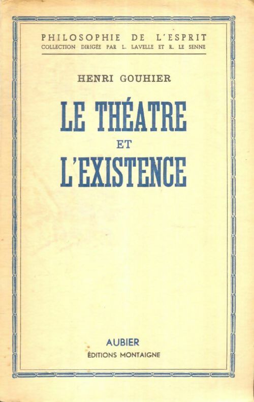 Livrenpoche : Le théâtre et l'existence - Henri Gouhier - Livre