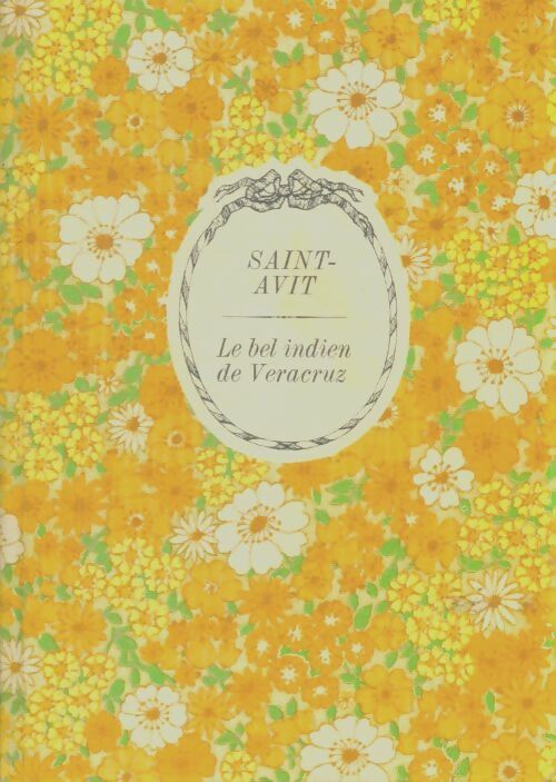 Livrenpoche : Le bel indien de Veracruz - Saint-Avit - Livre