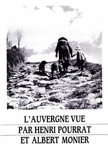 Livrenpoche : Cahiers Henri Pourrat n°3 : L'Auvergne vue par Henri Pourrat et Albert Monier - Henri Pourrat - Livre