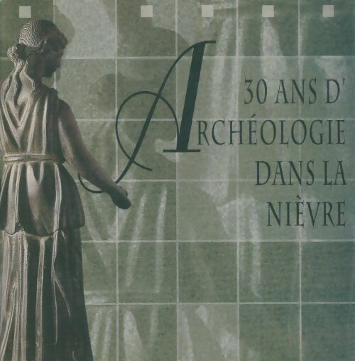 Livrenpoche : 30 ans d'archéologie dans la Nièvre - Collectif - Livre
