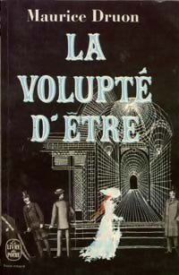 Livrenpoche : La volupté d'être - Maurice Druon - Livre