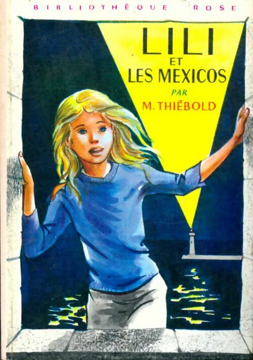 Livrenpoche : Lili et les mexicos - Marguerite Thiébold - Livre