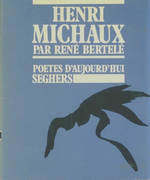 Livrenpoche : Henri Michaux - René Bertelé - Livre