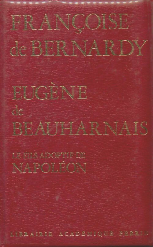 Livrenpoche : Eugène de Beauharnais - Francoise De Bernardy - Livre