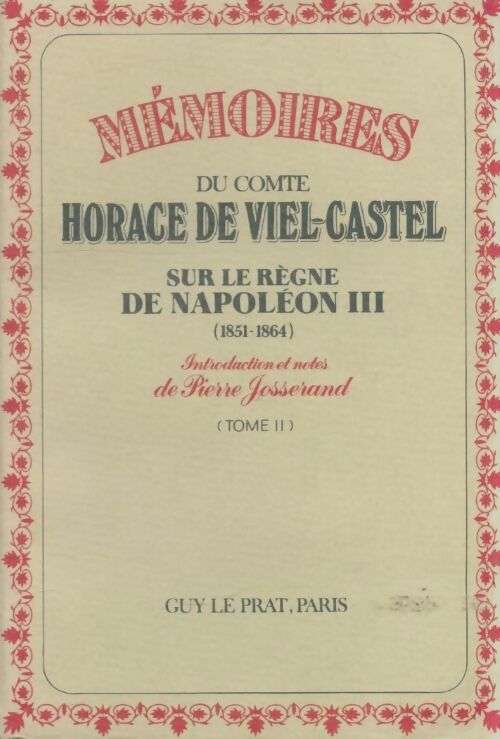 Livrenpoche : Mémoires du comte Horace de Viel-Castel sur le règne de Napoléon III Tome II : 1851 - 1864 - Collectif - Livre