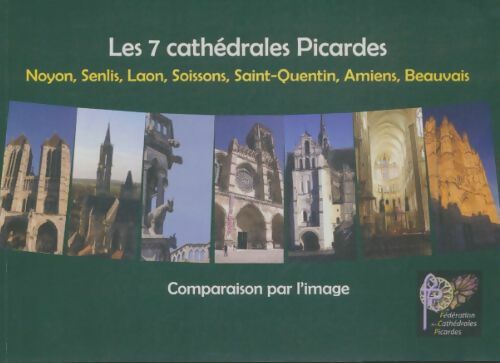 Livrenpoche : Les 7 cathédrales picardes - Collectif - Livre