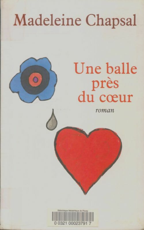 Livrenpoche : Une balle près du coeur - Madeleine Chapsal - Livre