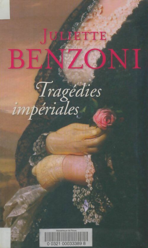 Livrenpoche : Tragédies impériales - Juliette Benzoni - Livre