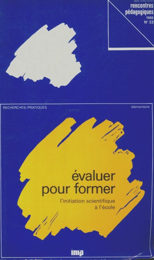 Livrenpoche : Evaluer pour former : L'initiation scientifique à l'école - Alain Kerlan - Livre