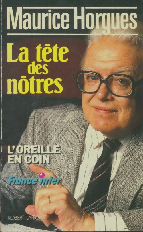 Livrenpoche : La tête des nôtres (L'oreille en coin / France Inter) - Maurice Horgues - Livre