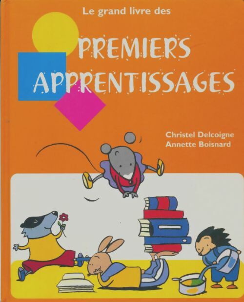 Livrenpoche : Le grand livre des premiers apprentissages - Christel Delcoigne - Livre